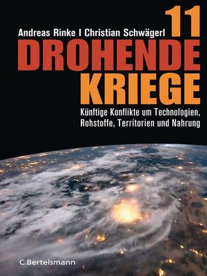cover image of 11 drohende Kriege: Künftige Konflikte um Technologien, Rohstoffe, Territorien und Nahrung